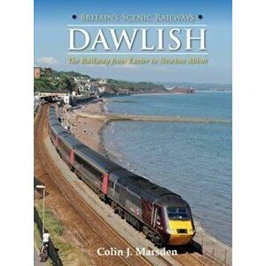Britain's Scenic Railways: Dawlish, Paperback - Colin J Marsden imagine