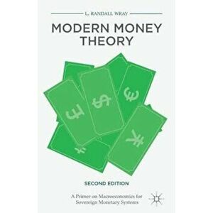 Modern Money Theory, Paperback - L. Randall Wray imagine