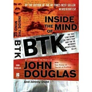 Inside the Mind of BTK, Paperback - John Douglas imagine