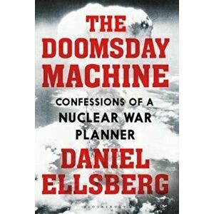 Doomsday Machine, Paperback - Daniel Ellsberg imagine