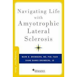 Navigating Life with Amyotrophic Lateral Sclerosis, Paperback - M. B. Bromberg imagine