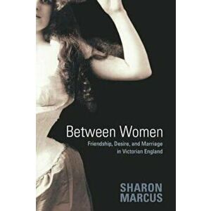 Between Women, Paperback - Sharon Marcus imagine