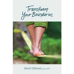 Transform Your Boundaries, Paperback - Gilman, Sarri imagine