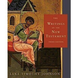 The Writings of the New Testament, Paperback - Luke Timothy Johnson imagine