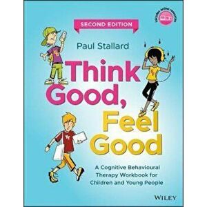 Think Good, Feel Good, Paperback - Paul Stallard imagine
