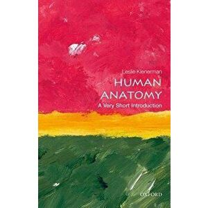 Human Anatomy: A Very Short Introduction, Paperback - Leslie Klenerman imagine