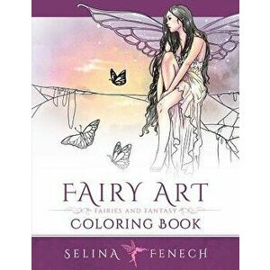 Fairy Art Coloring Book, Paperback - Selina Fenech imagine