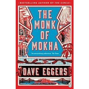 Monk of Mokha, Paperback - Dave Eggers imagine