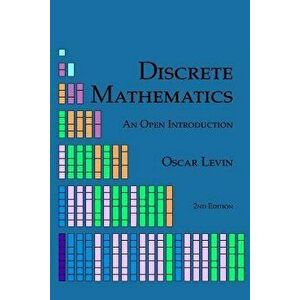 Discrete Mathematics: An Open Introduction, Paperback - Levin, Oscar imagine