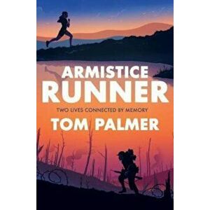 Armistice Runner, Paperback - Tom Palmer imagine