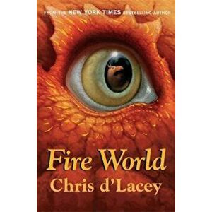 Last Dragon Chronicles: Fire World, Paperback - Chris DLacey imagine