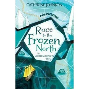Race to the Frozen North, Paperback - Catherine Johnson imagine