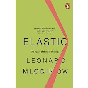 Elastic, Paperback - Leonard Mlodinow imagine
