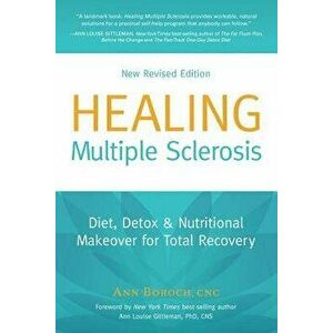 Healing Multiple Sclerosis: Diet, Detox & Nutritional Makeover for Total Recovery, Paperback - Ann Boroch imagine