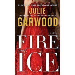 Fire and Ice, Paperback - Julie Garwood imagine