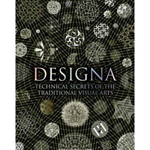 Designa: Technical Secrets of the Traditional Visual Arts, Hardcover - Adam Tetlow imagine