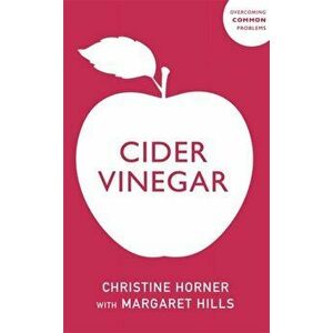 Cider Vinegar, Paperback - Margaret Hills Christine Horner imagine