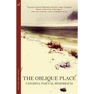 Oblique Place, Hardcover - Caterina Pascual S�derbaum imagine