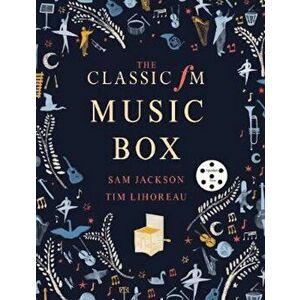 Classic FM Family Music Box, Hardcover - Tim Lihoreau imagine