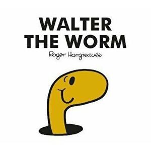 Mr Men Walter the Worm, Paperback - *** imagine