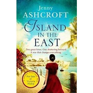 Island in the East, Paperback - Jenny Ashcroft imagine
