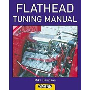 Flathead Tuning Manual, Paperback - Mike Davidson imagine