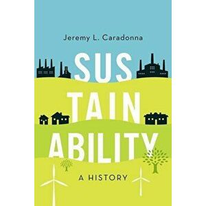Sustainability, Paperback - Jeremy L Caradonna imagine