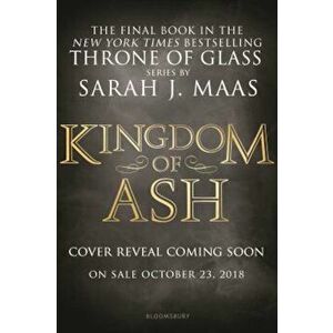 Kingdom of Ash, Hardcover - Sarah J Maas imagine