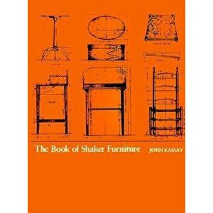 The Book of Shaker Furniture, Hardcover - John Kassay imagine