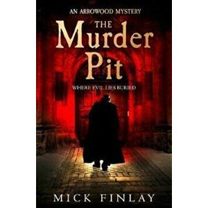 Murder Pit, Paperback - Mick Finlay imagine