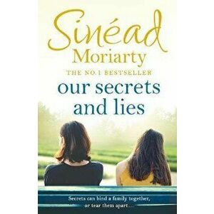 Our Secrets and Lies, Paperback - Sin�ad Moriarty imagine