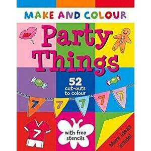 Make and Colour Party Things (Make & Colour) - Clare Beaton imagine