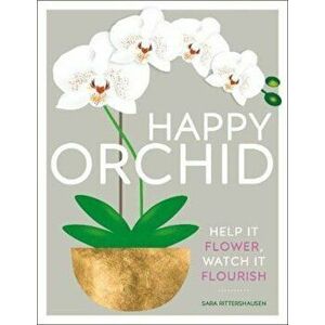 Happy Orchid, Hardcover - Sara Rittershausen imagine