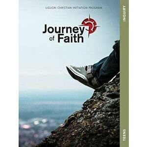 Journey of Faith for Teens, Inquiry, Paperback - RedemptoristPastoral Publication imagine