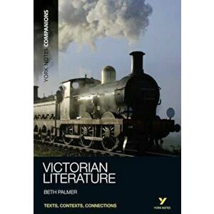 York Notes Companions: Victorian Literature, Paperback - Beth Palmer imagine