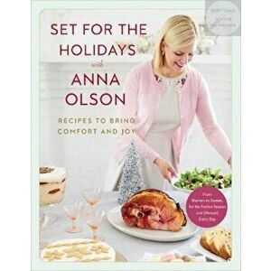 Set For The Holidays With Anna Olson, Hardcover - Anna Olson imagine