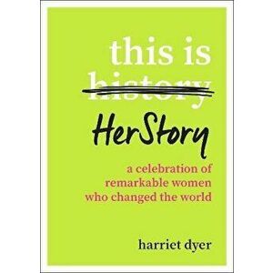 This Is HerStory, Paperback - Harriet Dyer imagine