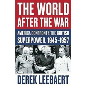 World After the War, Hardcover - Derek Leebaert imagine