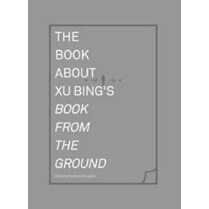 Book about Xu Bing's 'i'Book from the Ground'/i', Hardcover - Mathieu Borysevicz imagine