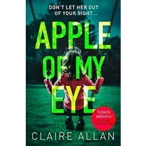 Apple of My Eye, Paperback - Claire Allan imagine