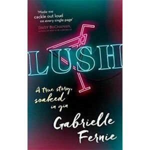 Lush, Paperback - Gabrielle Fernie imagine