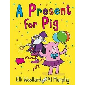 Woozy the Wizard: A Present for Pig, Paperback - Elli Woollard imagine