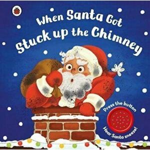 When Santa Got Stuck up the Chimney, Hardcover - *** imagine