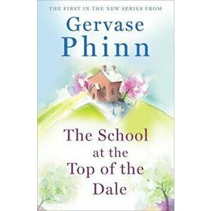 School at the Top of the Dale, Paperback - Gervase Phinn imagine