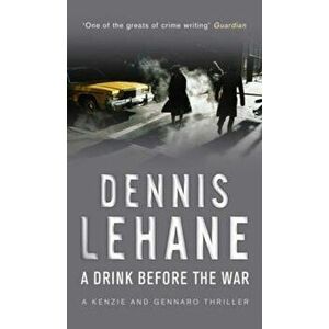 Drink Before The War, Paperback - Dennis Lehane imagine