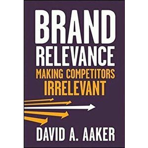 Brand Relevance, Hardcover - David A Aaker imagine
