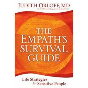 Empath's Survival Guide, The, Paperback - Judith Orloff imagine