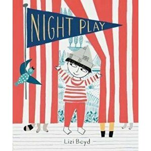 Night Play, Hardcover - Lizi Boyd imagine
