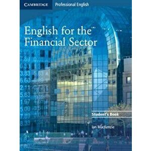 English for the Financial Sector Student's Book, Paperback - Ian MacKenzie imagine