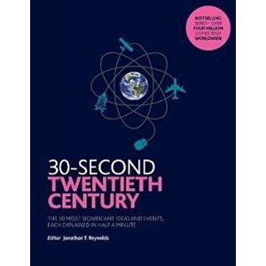 30-Second Twentieth Century, Paperback - Jonathan T Reynolds imagine